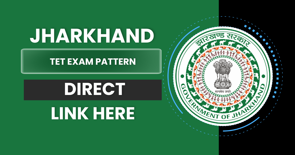 Jharkhand TET Exam Pattern 2024, Paper 1 and Paper 2 Syllabus, Marking Scheme