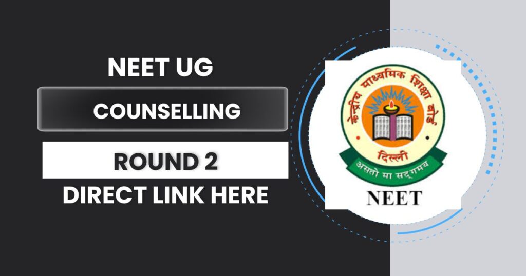 NEET UG Counselling 2024 (Round 2): Final Seat Allotment Result (Out), Check Revised MCC Dates & Schedule