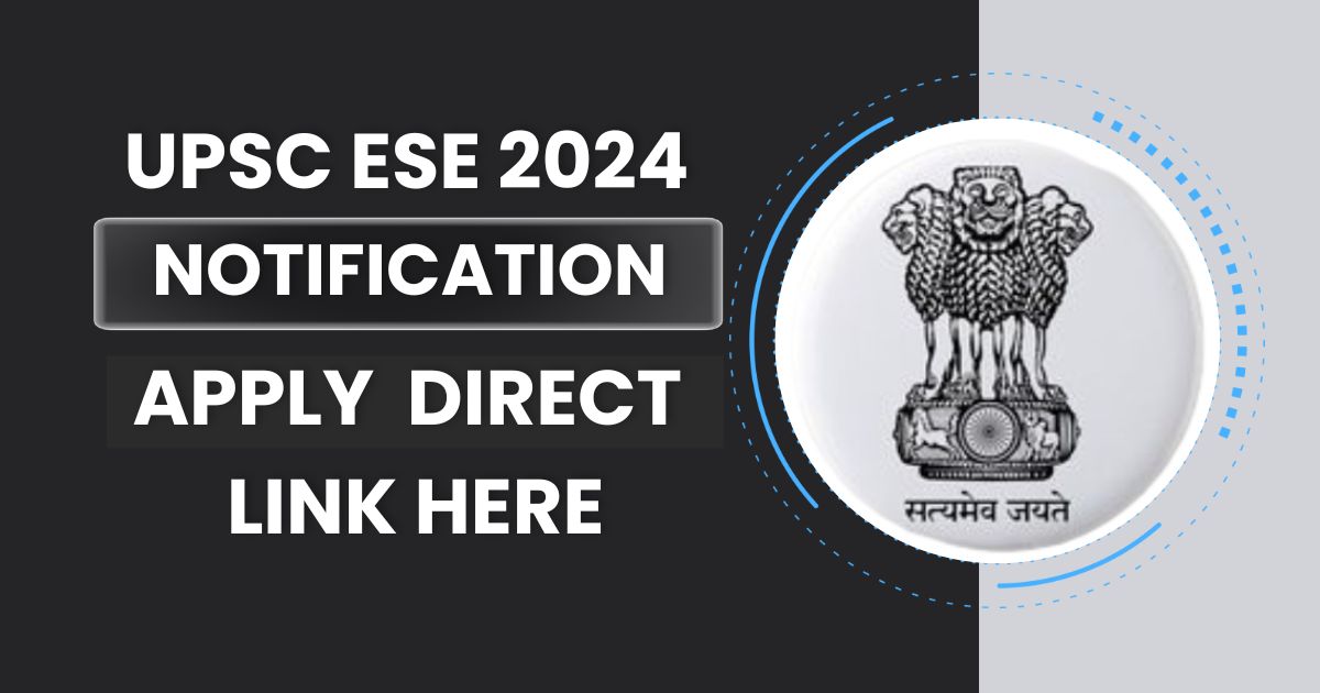 UPSC ESE Notification 2025 Registration begins for 232 IES Posts @upsconline.nic.in