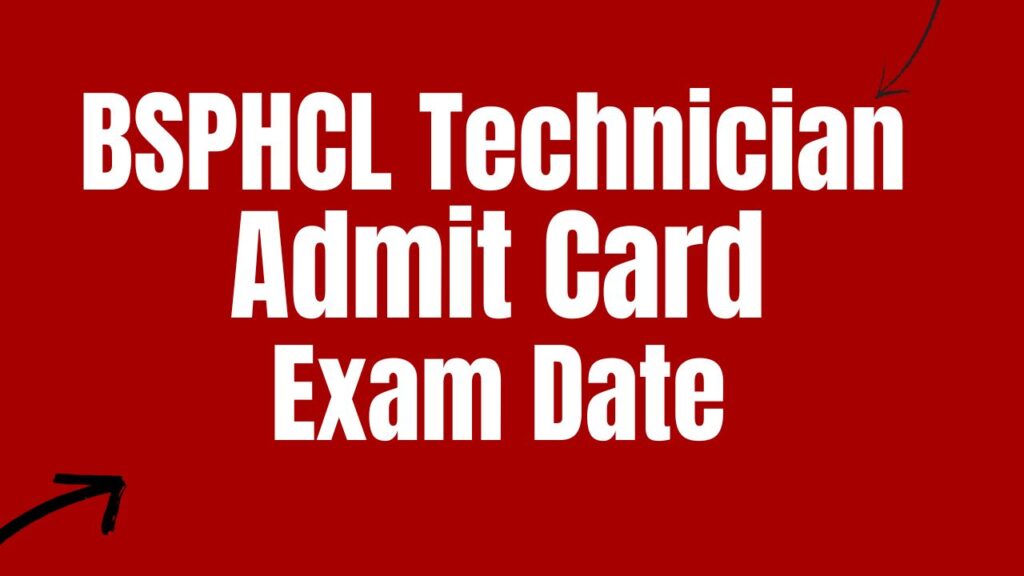 BSPHCL Technician Grade 3 Admit Card 2024, Know Exam Date, Admit Card Link Out