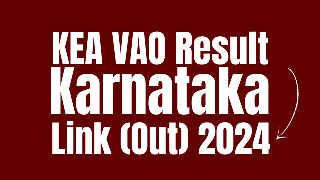 KEA VAO Result 2024 Link (Out) Karnataka VAO Cut off Marks, Merit List @ cetonline.karnataka.gov.in