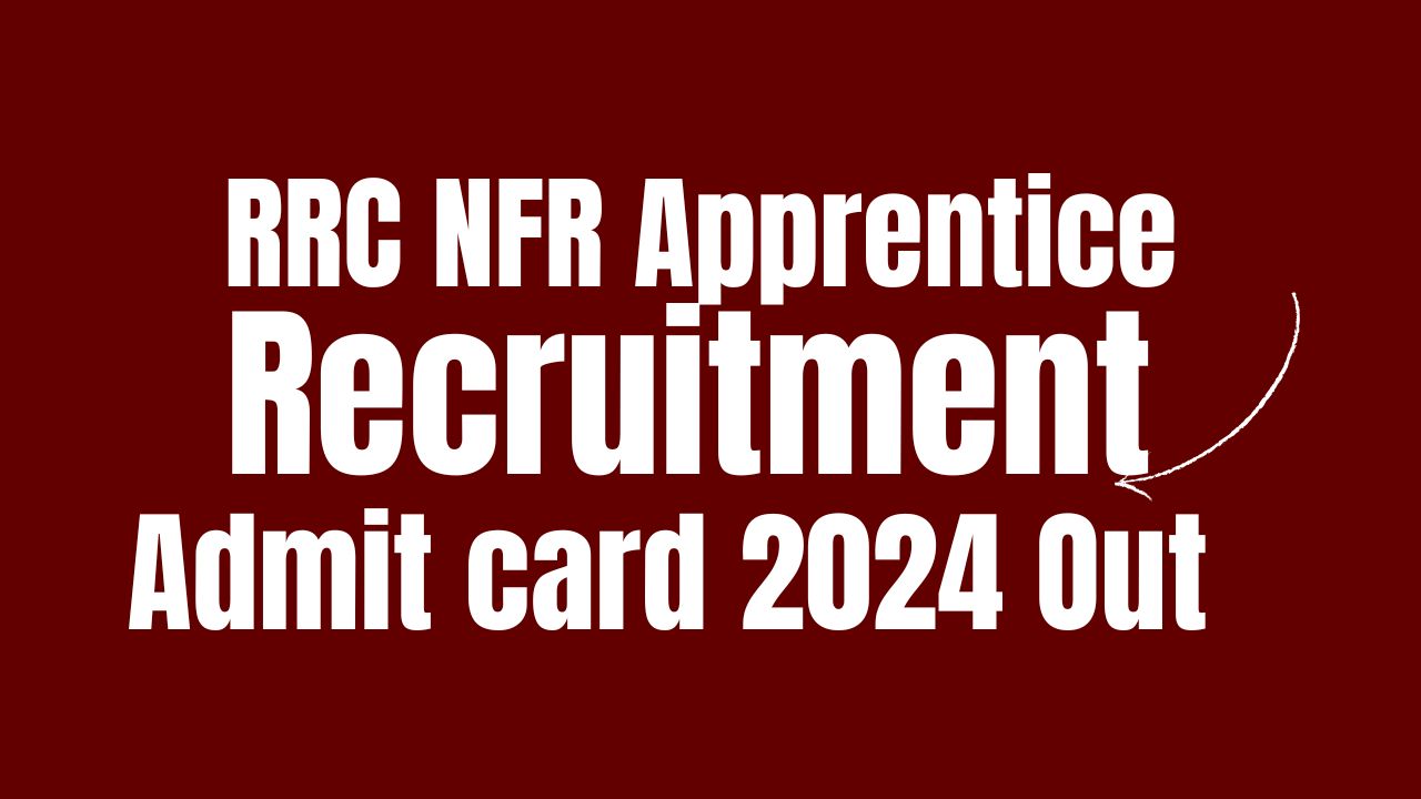 RRC NFR Apprentice Recruitment 2024 – Apply Now for 5647 Vacancies